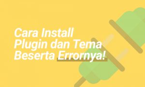 Cara Install Tema dan Plugin